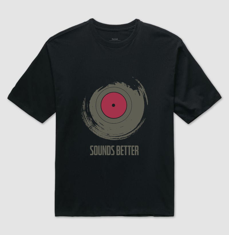 VINYL SOUNDS BETTER Oversized