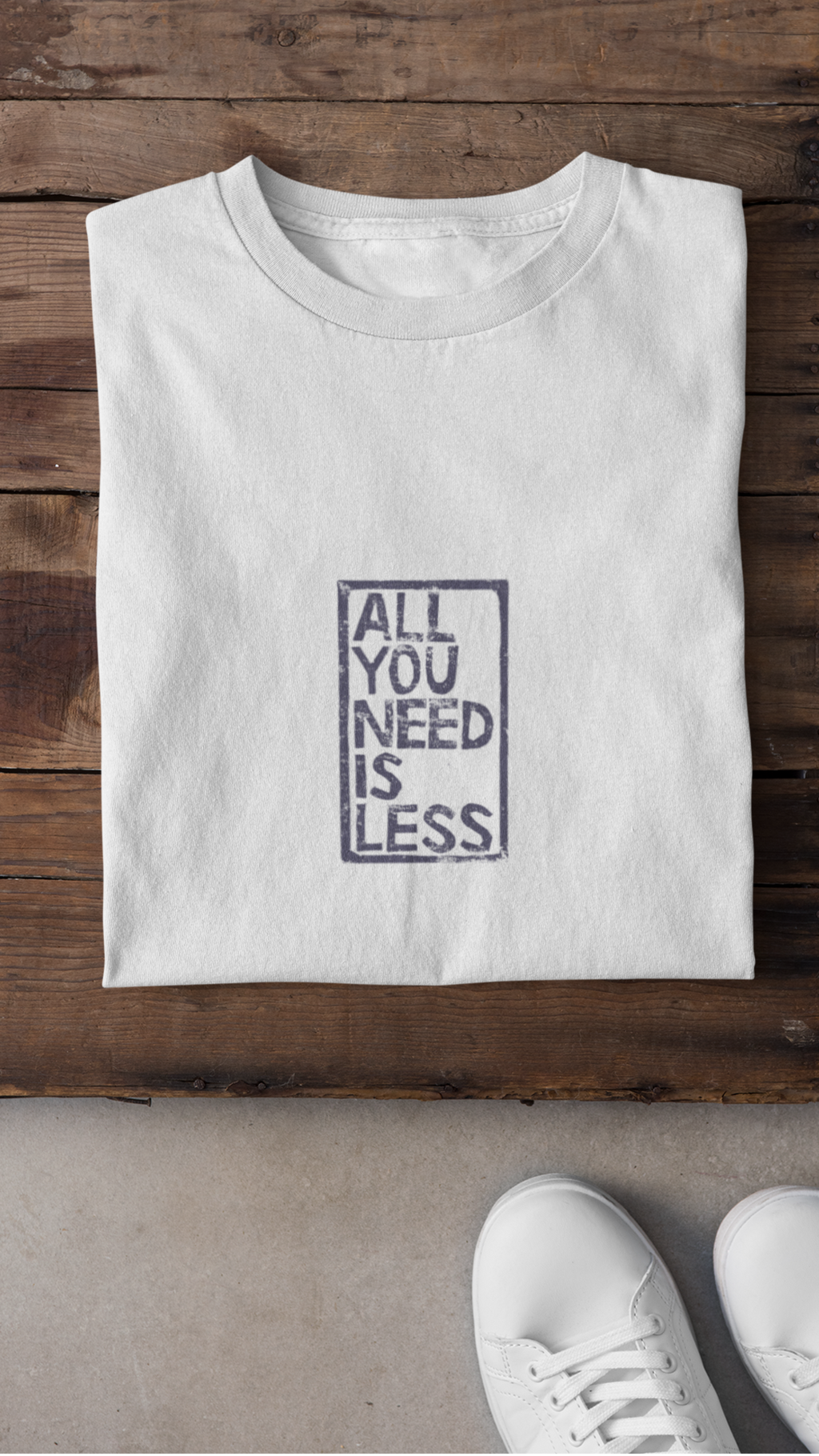ALL YOU NEED IS LESS