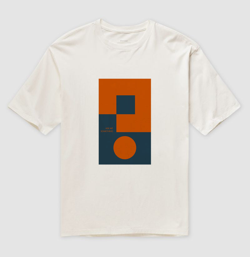 ASK ME SOMETHING - Oversized